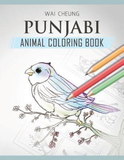 Punjabi Animal Coloring Book - Wai Cheung - Bøger - Createspace Independent Publishing Platf - 9781720797418 - 6. juni 2018