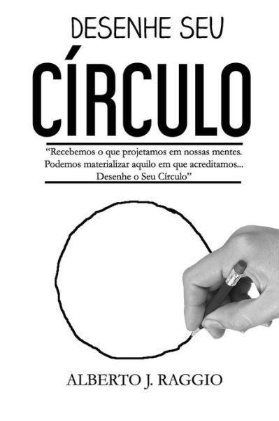 Cover for Alberto J Raggio · Desenhe Seu Circulo (Paperback Book) (2018)