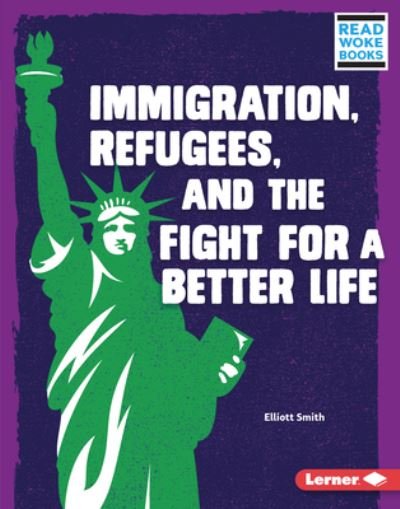 Cover for Elliott Smith · Immigration, Refugees, and the Fight for a Better Life (Bok) (2021)