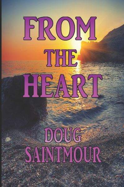 Cover for Doug Saintmour · From the Heart: Short Stories (Pocketbok) (2018)