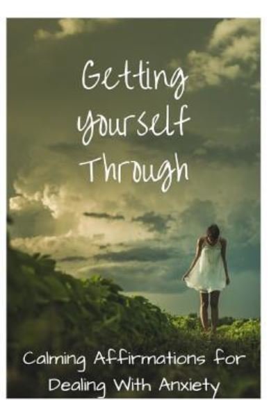 Cover for Sophia Louise · Getting Yourself Through (Pocketbok) (2018)
