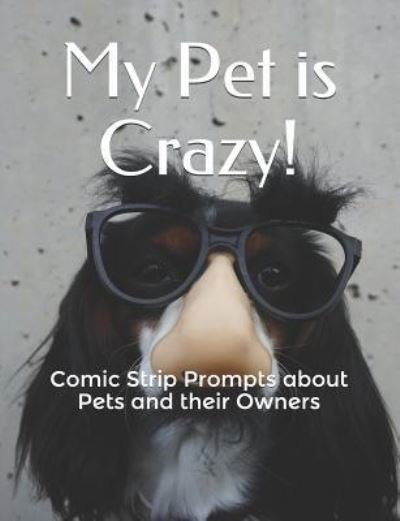 Cover for C H Amelia · My Pet Is Crazy! (Pocketbok) (2018)