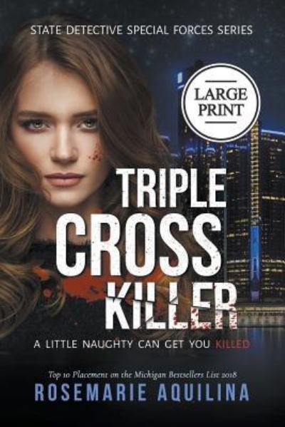 Cover for Rosemarie Aquilina · Triple Cross Killer Large Print Version - State Detective Special Forces (Paperback Bog) [2nd edition] (2019)