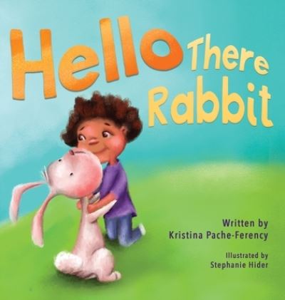 Kristina Pache-Ferency · Hello There Rabbit (Hardcover Book) (2020)