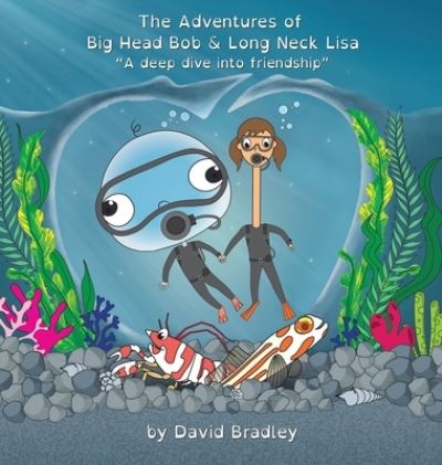 Cover for David Bradley · Adventures of Big Head Bob and Long Neck Lisa (Book) (2022)