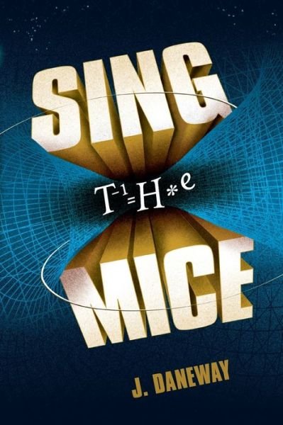 Cover for J Daneway · Sing the Mice (Paperback Book) (2021)