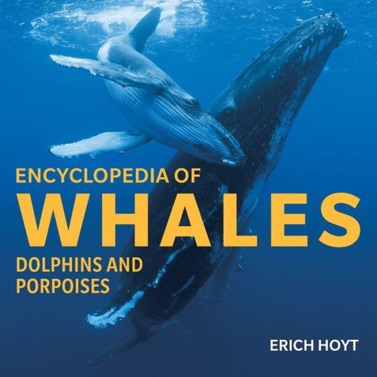 Cover for Erich Hoyt · Encyclopedia of Whales, Dolphins and Porpoises (Hardcover Book) (2017)