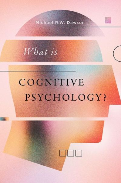 Cover for Michael R.W. Dawson · What is Cognitive Psychology? (Paperback Book) (2022)