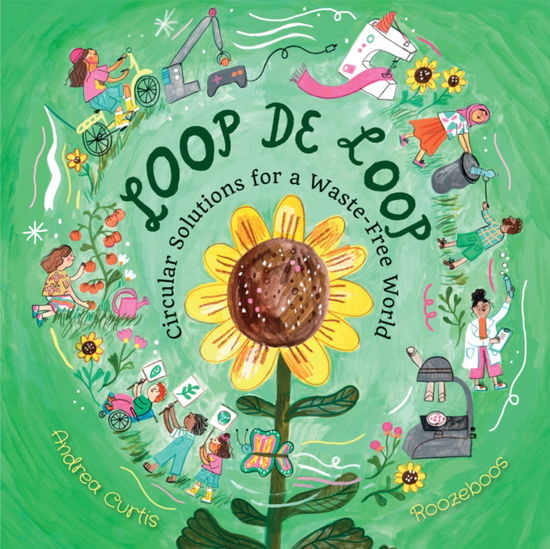 Cover for Andrea Curtis · Loop de Loop: Circular Solutions for a Waste-Free World (Hardcover Book) (2024)