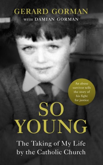 Cover for Gerard Gorman · So Young: The Taking of My Life by the Catholic Church (Paperback Book) (2022)