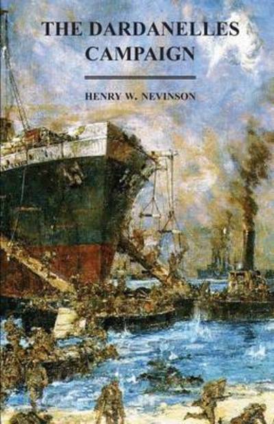 Cover for Henry W Nevinson · The Dardanelles Campaign (Paperback Book) (2015)