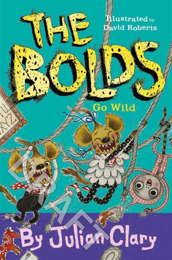 The Bolds Go Wild - The Bolds - Julian Clary - Books - Andersen Press Ltd - 9781783448418 - July 2, 2020