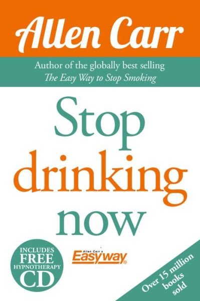 Cover for Allen Carr · Stop Drinking Now (Paperback Bog) [Pap / Com edition] (2015)