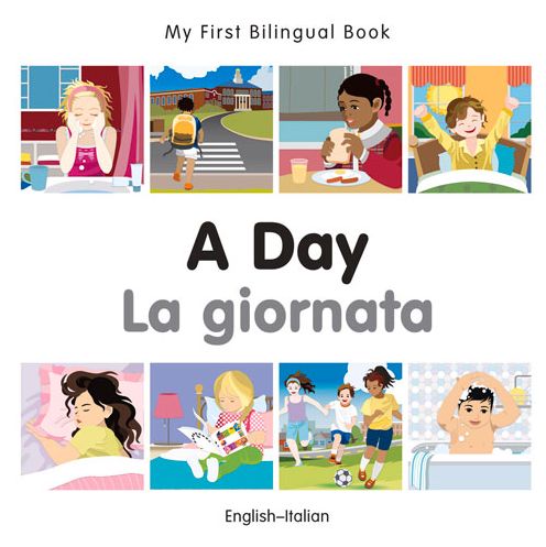 Cover for Milet Publishing · My First Bilingual Book -  A Day (English-Italian) - My First Bilingual Book (Board book) (2015)