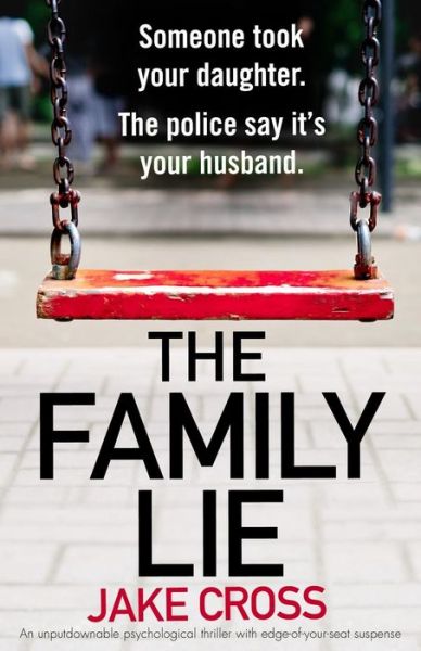 Family Lie - Jake Cross - Books - Bookouture - 9781786814418 - April 23, 2019