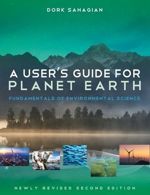 A User's Guide for Planet Earth - Dork Sahagian - Livros - Cognella Academic Publishing - 9781793559418 - 19 de outubro de 2021