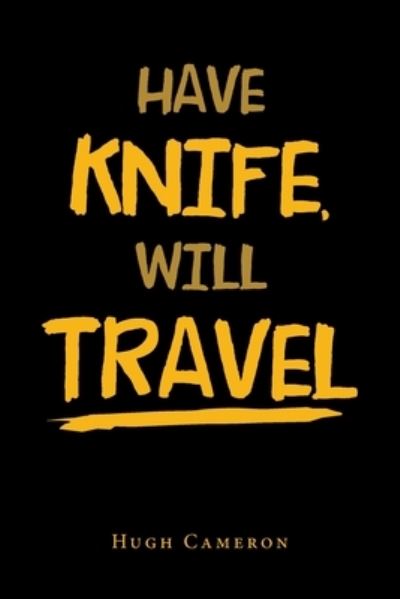 Cover for Hugh Cameron · Have Knife, Will Travel (Paperback Book) (2019)