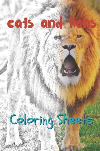 Cat and Lion Coloring Sheets - Julian Smith - Książki - Independently Published - 9781797717418 - 21 lutego 2019