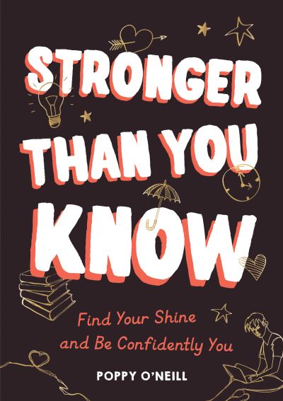 Cover for Poppy O'Neill · Stronger Than You Know: Find Your Shine and Be Confidently You (Paperback Book) (2022)