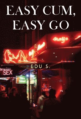 Cover for Edu S. · Easy Cum, Easy Go (Paperback Bog) (2024)