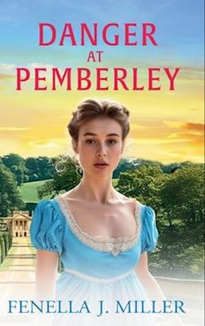 Cover for Fenella J Miller · Danger at Pemberley: Return to Jane Austen's world! A charming Regency Romance from Fenella J. Miller - At Pemberley (Hardcover Book) (2024)