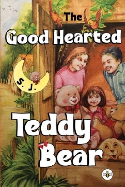 Cover for S. J. · The Good Hearted Teddy Bear (Paperback Book) (2023)