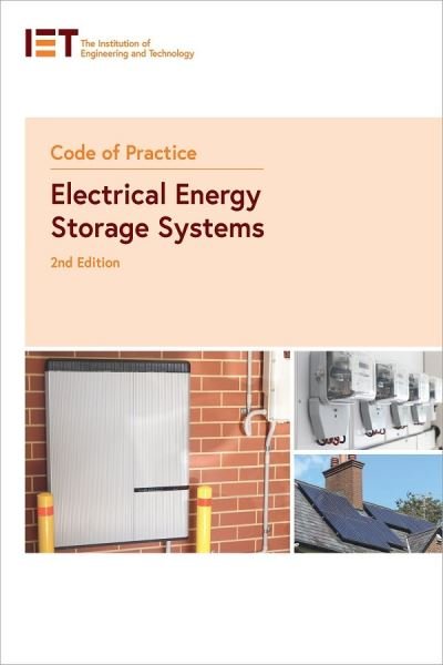 Code of Practice for Electrical Energy Storage Systems - IET Codes and Guidance - The Institution of Engineering and Technology - Livres - Institution of Engineering and Technolog - 9781839530418 - 12 février 2021