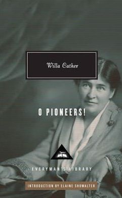 Cover for Willa Cather · O Pioneers! - Everyman’s Library Contemporary Classics (Hardcover Book) (2011)