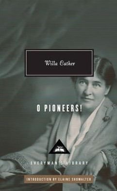 Cover for Willa Cather · O Pioneers! - Everyman's Library CLASSICS (Hardcover bog) (2011)