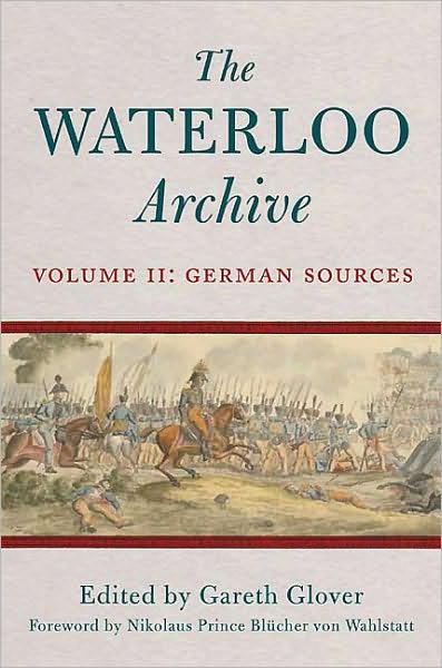 Cover for Gareth Glover · Waterloo Archive Volume II: the German Sources (Hardcover Book) (2010)