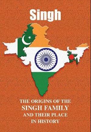 Singh: The Origins of the Singh Family and Their Place in History - Asian Name Books - Iain Gray - Books - Lang Syne Publishers Ltd - 9781852173418 - October 23, 2020