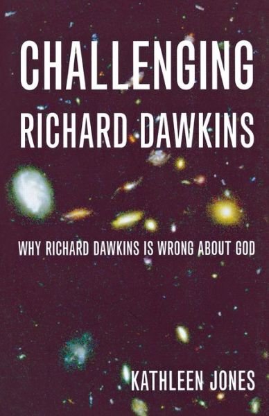 Cover for Kathleen Jones · Challenging Richard Dawkins: Why Richard Dawkins is Wrong About God (Taschenbuch) (2007)