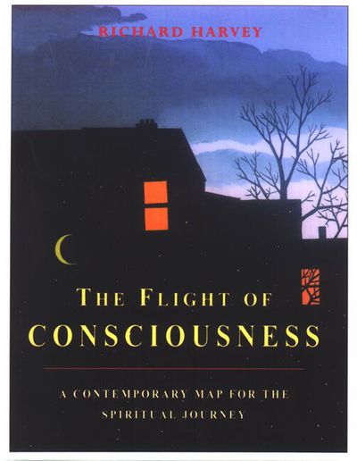 Cover for Richard Harvey · The Flight of Consciousness: A Map for the Sacred Journey (Paperback Book) (2008)