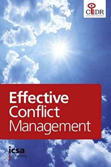 Effective Conflict Management - John Doe - Boeken - ICSA Publishing Ltd - 9781860725418 - 1 juni 2013