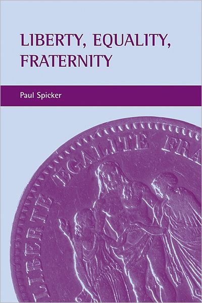 Cover for Spicker, Paul (Robert Gordon University) · Liberty, equality, fraternity (Hardcover Book) (2006)