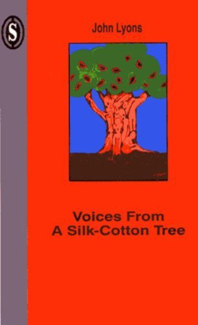 Cover for John Lyons · Voices from a Silk-cotton Tree (Paperback Book) (2002)