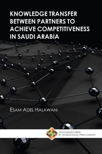 Cover for Esam Adel Halawani · Knowledge Transfer between Partners to Achieve Competitiveness in Saudi Arabia (Pocketbok) (2019)