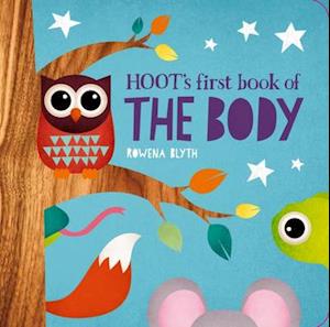 Cover for Rowena Blyth · Hoot's First Book of the Body - Hoot's First Learning Titles (Board book) (2016)