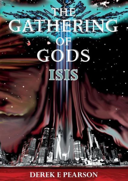 Cover for Derek E Pearson · The Gathering of Gods: Isis - The Gathering of Gods (Pocketbok) (2019)