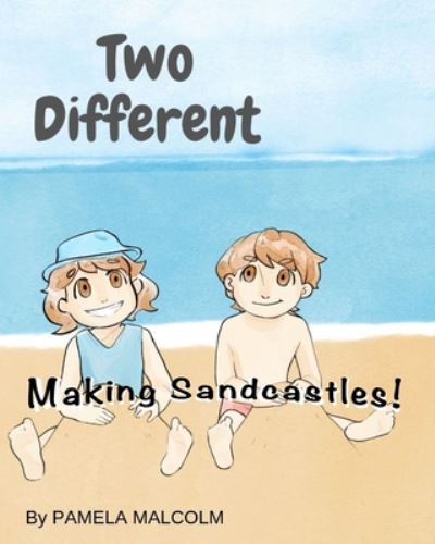 Cover for Pamela Malcolm · Two Different- Making Sandcastles (Pocketbok) (2019)