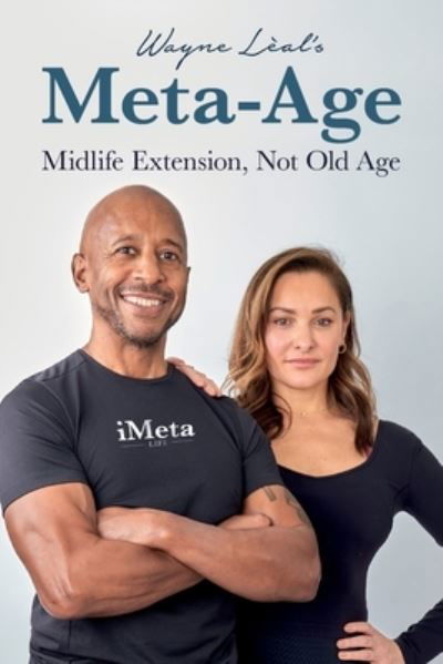 Cover for Wayne Leal · Wayne Leal's Meta-Age: Midlife Extension, Not Old Age (Paperback Book) (2023)