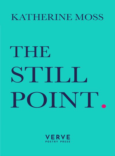 Cover for Katherine Moss · The Still Point (Paperback Bog) (2023)