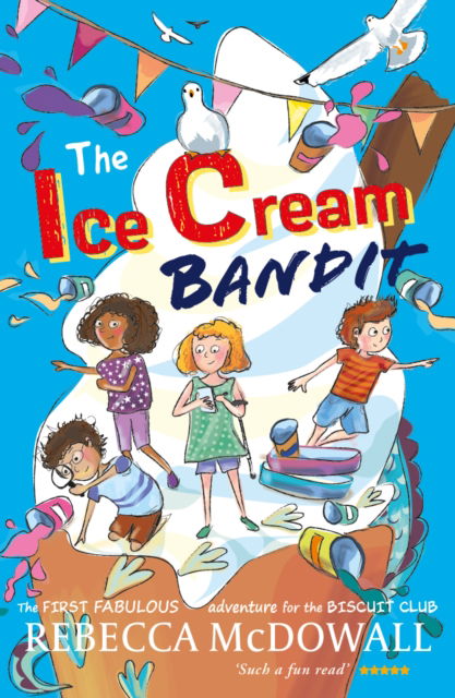 Rebecca McDowall · The Ice Cream Bandit - A Biscuit Club Adventure (Paperback Book) (2024)