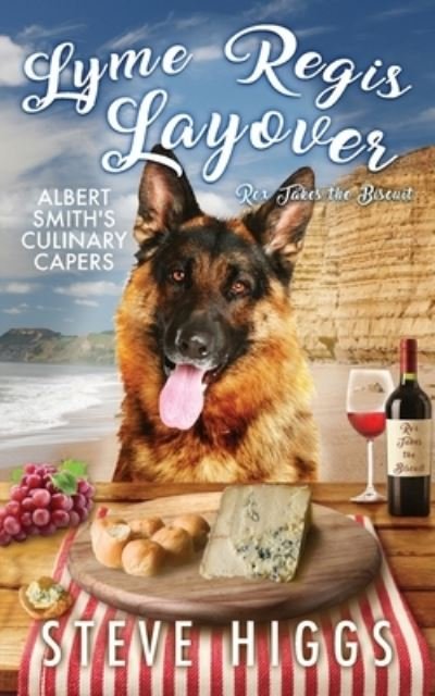 Cover for Steve Higgs · Lyme Regis Layover  - Rex Takes the Biscuit - Albert Smith's Culinary Capers (Paperback Book) (2023)