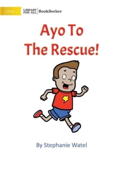Cover for Stephanie Watel · Ayo to the Rescue (Book) (2022)