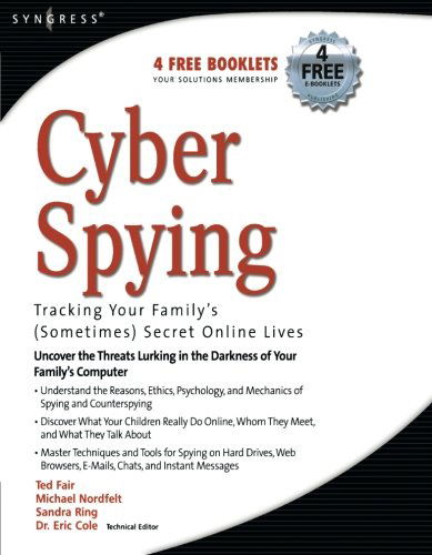 Cover for Cole, Eric (Independant network security consultant and speaker, USA) · Cyber Spying Tracking Your Family's (Sometimes) Secret Online Lives (Paperback Book) [1st edition] (2005)