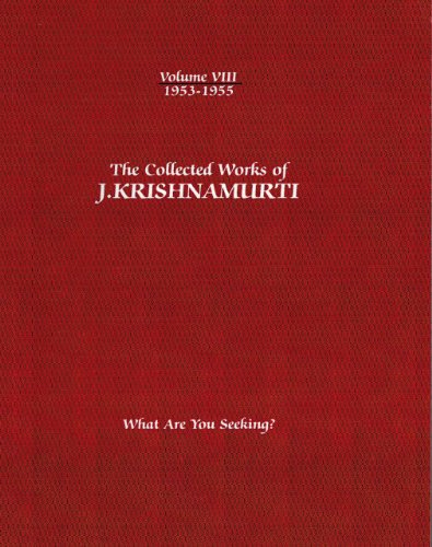 Cover for Krishnamurti, J. (J. Krishnamurti) · The Collected Works of J.Krishnamurti  - Volume VIII 1953-1955: What are You Seeking? (Taschenbuch) (2012)