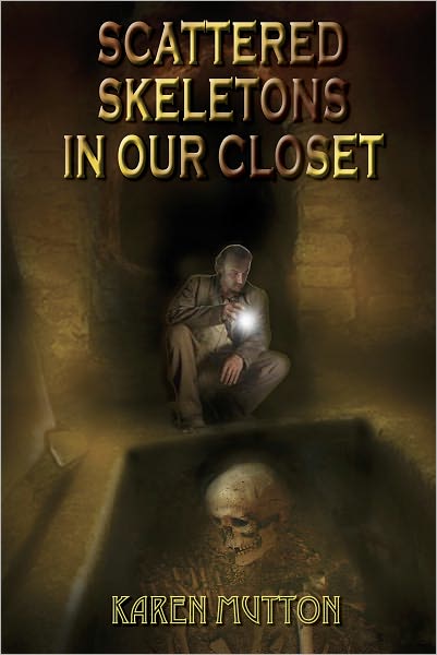 Cover for Mutton, Karen, MD · Scattered Skeletons in Our Closet (Paperback Book) (2011)