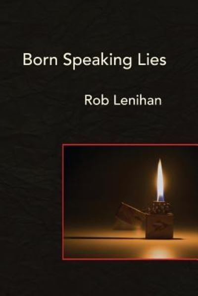 Born Speaking Lies - Rob Lenihan - Kirjat - Fomite - 9781942515418 - maanantai 19. syyskuuta 2016