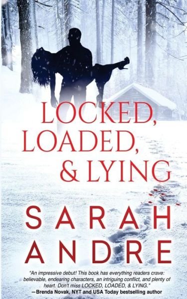 Cover for Sarah Andre · Locked, Loaded, &amp; Lying (Paperback Book) (2015)